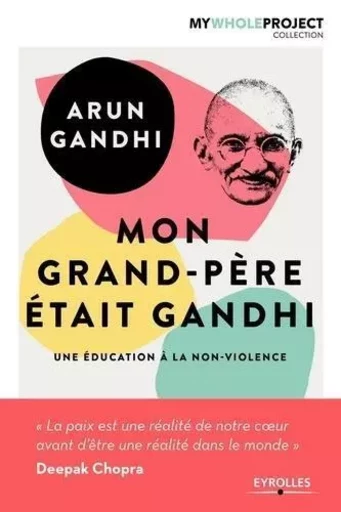 Mon grand-père était Gandhi - Arun Gandhi - EYROLLES