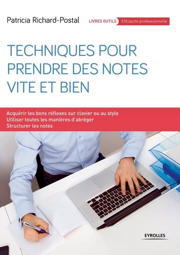 Techniques pour prendre des notes vite et bien - Patricia Richard-Postal - EYROLLES