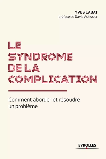 LE SYNDROME DE LA COMPLICATION -  LABAT YVES - EYROLLES