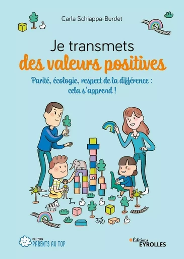 Je transmets des valeurs positives - Carla Schiappa - EYROLLES