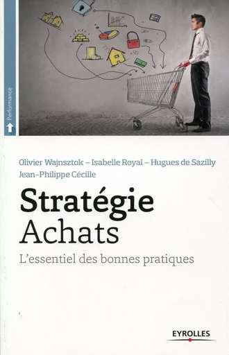 Stratégie achats - Olivier Wajnsztok, Royal Isabelle, Sazilly (de) Hugues, Jean-Philippe Cécille - EYROLLES