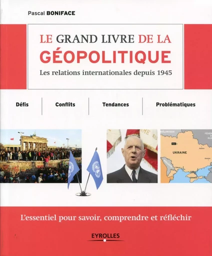 Le grand livre de la géopolitique - Pascal Boniface - EYROLLES