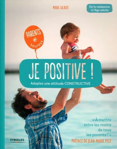 Je positive ! - Marie Gilbert - EYROLLES