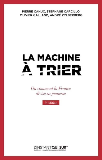 La machine à trier - Pierre Cahuc, Stéphane Carcillo, Olivier Galland, André Zylberberg - EYROLLES