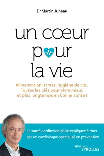 Un coeur pour la vie - Martin Juneau - EYROLLES