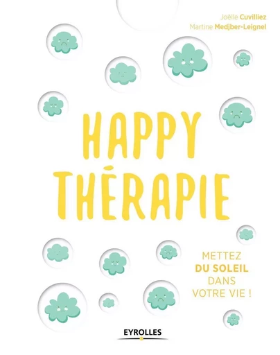 Happy thérapie - Joëlle Cuvilliez, Martine Medjber-Leignel - EYROLLES