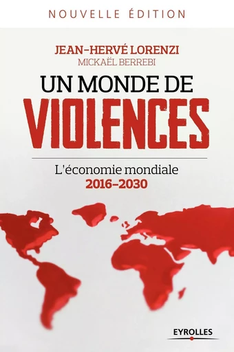 Un monde de violences - Jean-Hervé Lorenzi, Mickael Berrebi - EYROLLES