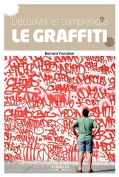 Découvrir et comprendre le graffiti