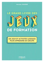 Le grand livre des jeux de formation