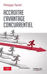 ACCROITRE L AVANTAGE CONCURRENTIEL