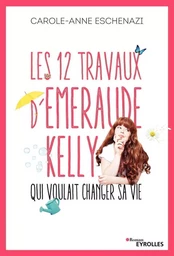 Les 12 travaux d'Emeraude Kelly qui voulait changer sa vie