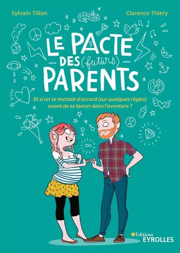 Le pacte des (futurs) parents - Sylvain Tillon, Clarence Thiery - EYROLLES