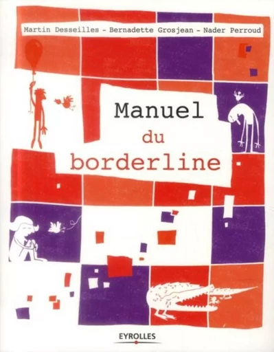 Le manuel du Borderline - Martin Desseilles, Nader Perroud - EYROLLES