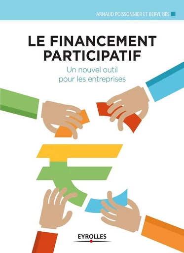 Le financement participatif - Arnaud Poissonnier, Beryl Bès - EYROLLES