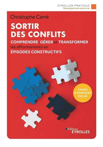 Sortir des conflits - Christophe Carré - EYROLLES