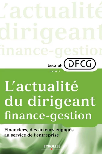 L'actualité du dirigeant finance-gestion - Tome 3 -  COLLECTIF GRF - EYROLLES