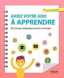 Aidez votre ado à apprendre