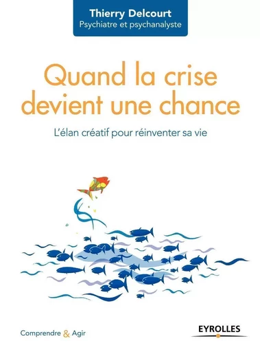 Quand la crise devient une chance - Thierry Delcourt - EYROLLES