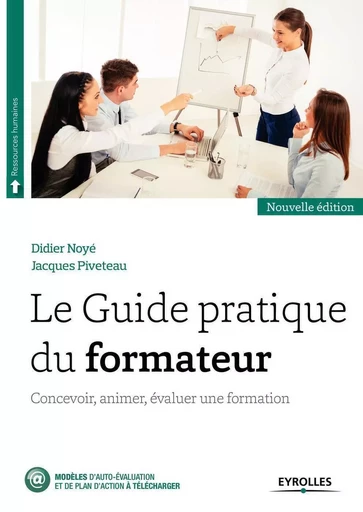 Le Guide pratique du formateur - Didier Noyé, Jacques Piveteau - EYROLLES