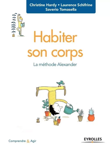 Habiter son corps - Christine Hardy, Laurence Schifrine, Saverio Tomasella - EYROLLES