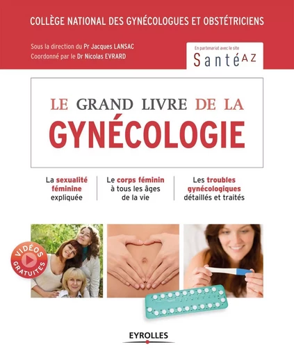 Le grand livre de la gynécologie -  Collège National des Gynécologues et Obstétriciens Français (CNGOF) - EYROLLES