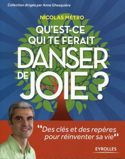 Qu'est-ce qui te ferait danser de joie ? - Nicolas Métro - EYROLLES