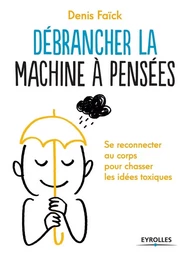 Débrancher la machine à pensées