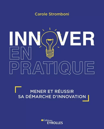 INNOVER en pratique - Carole Stromboni - EYROLLES