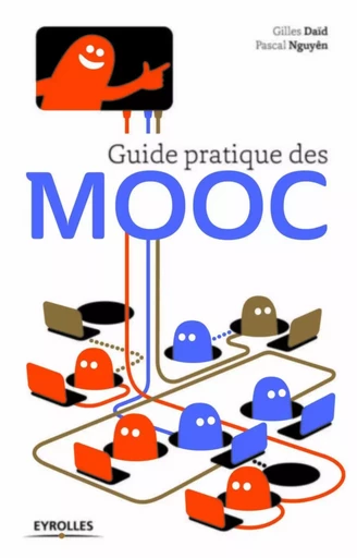 Guide pratique des MOOC - Gilles Daïd, Pascal Nguyen - EYROLLES