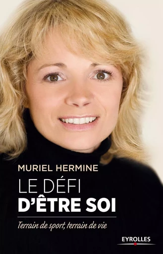 Le défi d'être soi - Muriel Hermine - EYROLLES