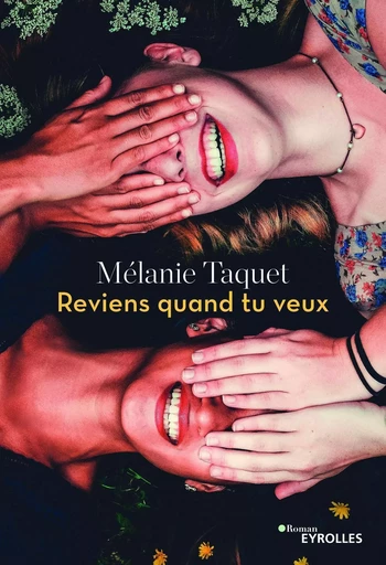 Reviens quand tu veux - Mélanie Taquet - EYROLLES