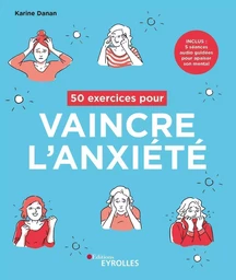 50 exercices pour vaincre l'anxiété