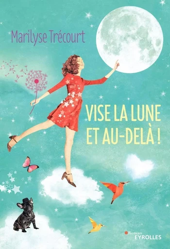 Vise la lune et au-delà ! - Marilyse Trécourt - EYROLLES