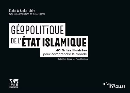 Géopolitique de l'état islamique - Kader Abderrahim, Victor Pelpel - EYROLLES