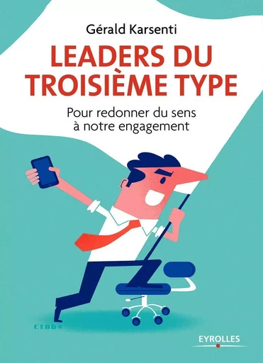 Leaders du troisième type - Gérald Karsenti - EYROLLES