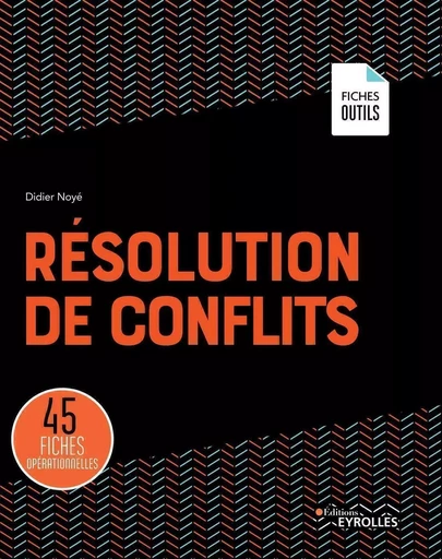 Résolution de conflits - Didier Noyé - EYROLLES