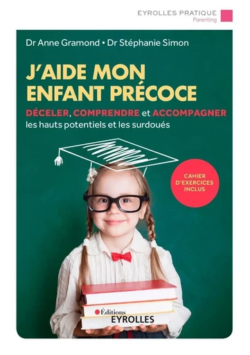 J'aide mon enfant précoce - Anne GRAMOND, Stéphanie Simon - EYROLLES