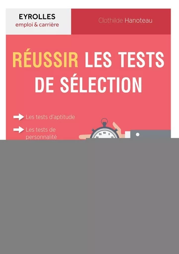 Réussir les tests de sélection - Clothilde Hanoteau - EYROLLES