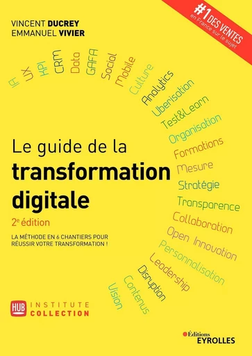 Le guide de la transformation digitale - Vincent Ducrey, Emmanuel Vivier - EYROLLES