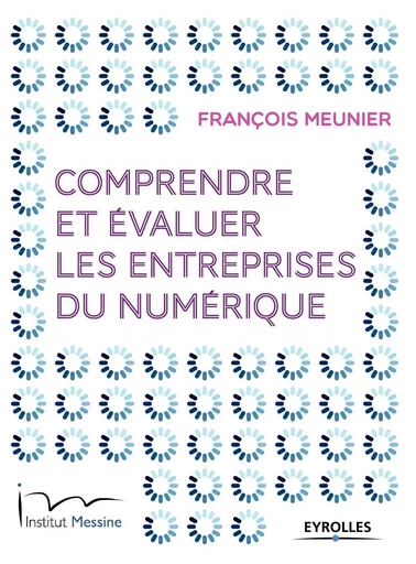 Comprendre et évaluer les entreprises du numérique - François Meunier - EYROLLES