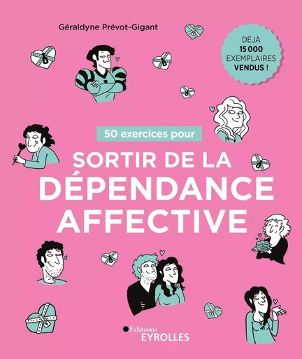 50 exercices pour sortir de la dépendance affective - Géraldyne Prévot-Gigant - EYROLLES