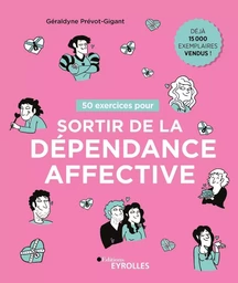 50 exercices pour sortir de la dépendance affective