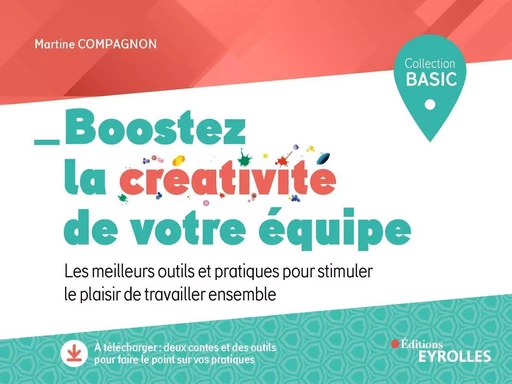 Boostez la créativité de votre équipe - Martine Compagnon - EYROLLES