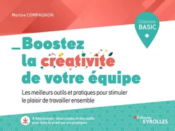 Boostez la créativité de votre équipe