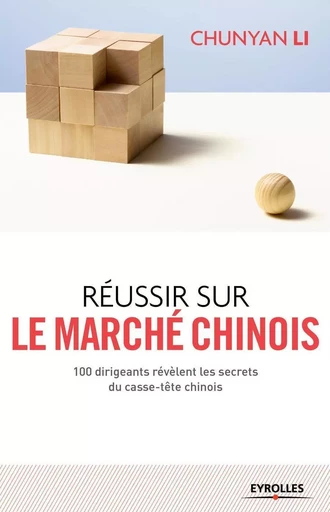 Réussir sur le marché chinois - Chunyan Li - EYROLLES