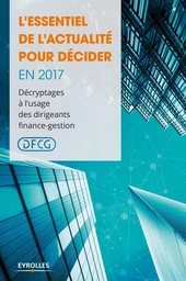 L ESSENTIEL DE L ACTUALITE POUR DECIDER EN 2017