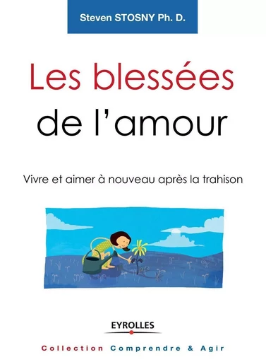 Les blessées de l'amour - Steven Stosny - EYROLLES