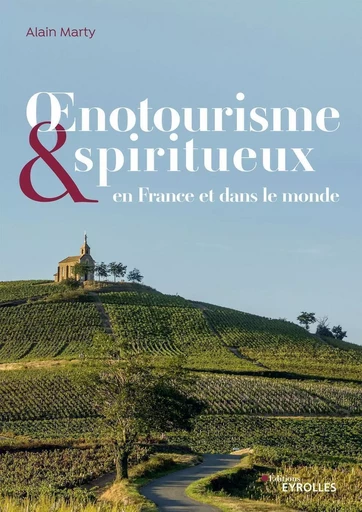 Oenotourisme et spiritourisme - Alain Marty - EYROLLES