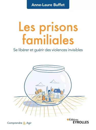 Les prisons familiales - Anne-Laure Buffet - EYROLLES