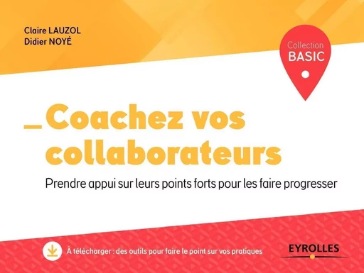 Coachez vos collaborateurs - Claire Lauzol, Didier Noyé - EYROLLES